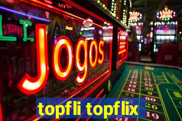 topfli topflix